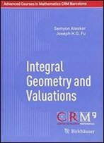 Integral Geometry And Valuations (Advanced Courses In Mathematics - Crm Barcelona)