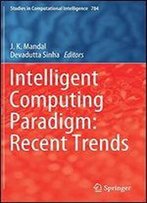 Intelligent Computing Paradigm: Recent Trends