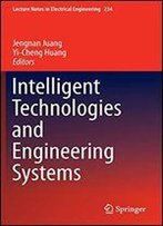 Intelligent Technologies And Engineering Systems