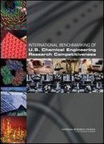 International Benchmarking Of U.S. Chemical Engineering Research Competitiveness
