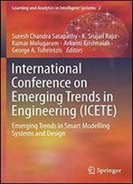 International Conference On Emerging Trends In Engineering (Icete): Emerging Trends In Smart Modelling Systems And Design