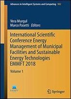 International Scientific Conference Energy Management Of Municipal Facilities And Sustainable Energy Technologies Emmft 2018
