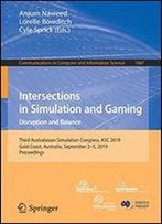 Intersections In Simulation And Gaming: Disruption And Balance: Third Australasian Simulation Congress, Asc 2019, Gold Coast, Australia, September 25, 2019, Proceedings