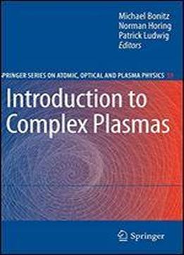 Introduction To Complex Plasmas
