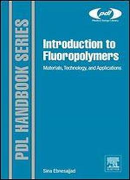 Introduction To Fluoropolymers: Materials, Technology And Applications