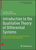 Introduction To The Qualitative Theory Of Differential Systems: Planar, Symmetric And Continuous Piecewise Linear Systems