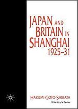 Japan And Britain In Shanghai, 1925-31