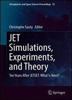Jet Simulations, Experiments, And Theory: Ten Years After Jetset. What Is Next?