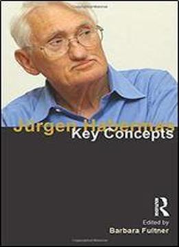 Jrgen Habermas: Key Concepts