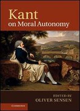 Kant On Moral Autonomy