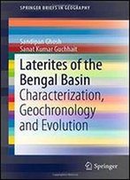 Laterites Of The Bengal Basin: Characterization, Geochronology And Evolution