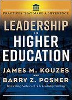 Leadership In Higher Education: Practices That Matter A Difference