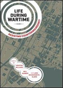 Life During Wartime: Resisting Counterinsurgency