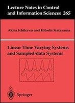 Linear Time Varying Systems And Sampled-Data Systems