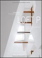 Loft P: Tracing The Architecture Of The Loft