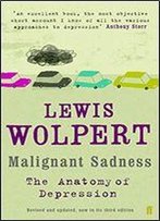 Malignant Sadness: The Anatomy Of Depression