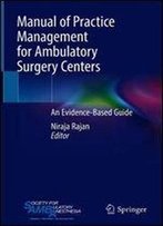 Manual Of Practice Management For Ambulatory Surgery Centers: An Evidence-Based Guide