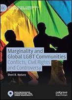 Marginality And Global Lgbt Communities: Conflicts, Civil Rights And Controversy