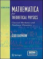 Mathematica For Theoretical Physics: Classical Mechanics And Nonlinear Dynamics
