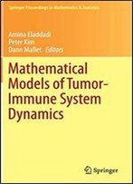 Mathematical Models Of Tumor-Immune System Dynamics (Springer Proceedings In Mathematics & Statistics)