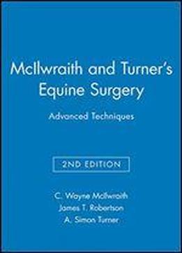 Mcilwraith And Turner's Equine Surgery: Advanced Techniques