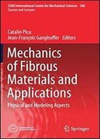 Mechanics Of Fibrous Materials And Applications: Physical And Modeling Aspects