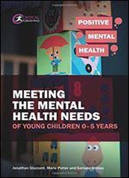Meeting The Mental Health Needs Of Young Children 0-5 Years