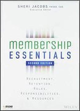 Membership Essentials: Recruitment, Retention, Roles, Responsibilities, And Resources