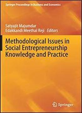 Methodological Issues In Social Entrepreneurship Knowledge And Practice