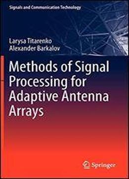 Methods Of Signal Processing For Adaptive Antenna Arrays (signals And Communication Technology)
