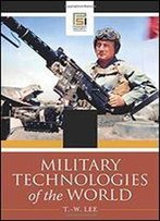 Military Technologies Of The World [2 Volumes] (Praeger Security International)