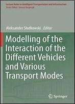 Modelling Of The Interaction Of The Different Vehicles And Various Transport Modes