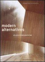 Modern Alternatives: Holler & Klotzner Architecture (English, Italian And German Edition) [English, Italian, German]