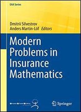 Modern Problems In Insurance Mathematics
