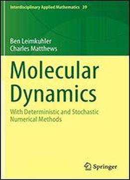 Molecular Dynamics: With Deterministic And Stochastic Numerical Methods