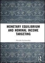 Monetary Equilibrium And Nominal Income Targeting