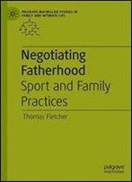 Negotiating Fatherhood: Sport And Family Practices