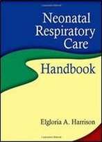 Neonatal Respiratory Care Handbook