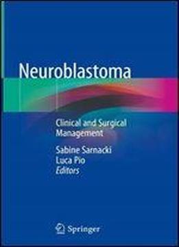 Neuroblastoma: Clinical And Surgical Management
