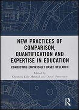 New Practices Of Comparison, Quantification And Expertise In Education: Conducting Empirically Based Research