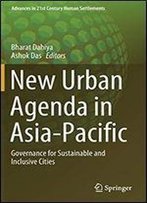 New Urban Agenda In Asia-Pacific: Governance For Sustainable And Inclusive Cities