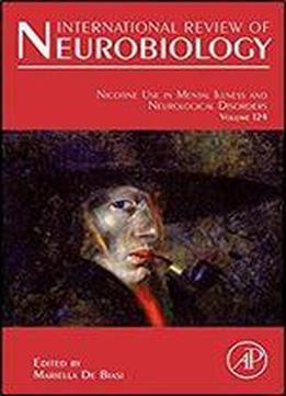 Nicotine Use In Mental Illness And Neurological Disorders, Volume 124 (international Review Of Neurobiology)