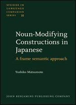 Noun-modifying Constructions In Japanese: A Frame-semantic Approach