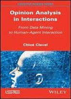 Opinion Analysis In Interactions: From Data Mining To Human-Agent Interaction