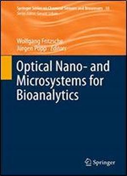 Optical Nano- And Microsystems For Bioanalytics (springer Series On Chemical Sensors And Biosensors Book 10)