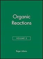 Organic Reactions, Volume 3