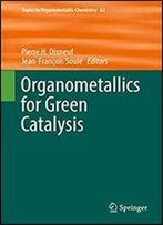 Organometallics For Green Catalysis