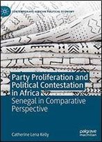 Party Proliferation And Political Contestation In Africa: Senegal In Comparative Perspective