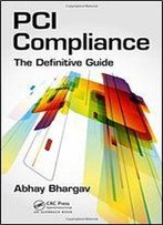 Pci Compliance: The Definitive Guide