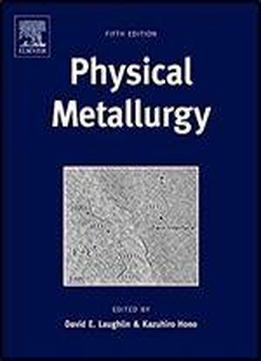 Physical Metallurgy, Fifth Edition: 3-volume Set